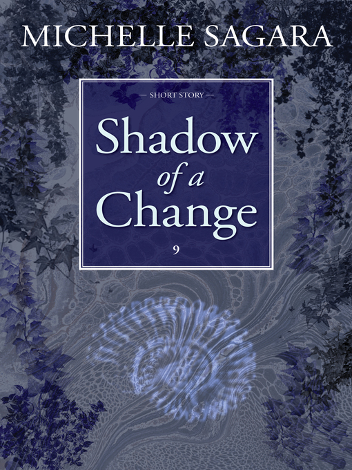 Title details for Shadow of a Change by Michelle Sagara - Available